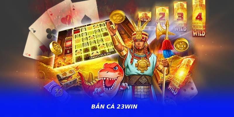 Bắn Cá 23WIN – Kho Vũ Khí Đa Dạng Giúp Tăng Trải Nghiệm